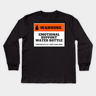 Emotional Support Water Bottle Warning Kids Long Sleeve T-Shirt